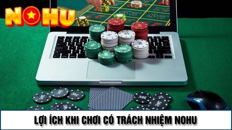 Quy định chơi có trách nhiệm có lợi ích gì
