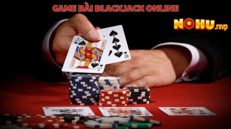 Blackjack vn88 – Game bài kịch tính