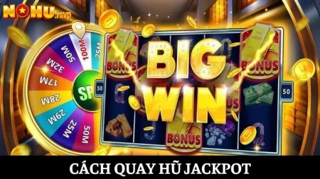 Cách quay hũ jackpot đúng thời điểm